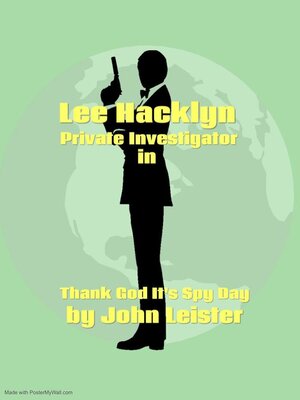 cover image of Lee Hacklyn Private Investigator in Thank God It's Spy Day